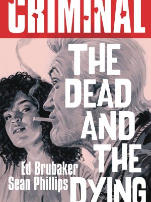 CRIMINAL TP VOL 03 DEAD & THE DYING (NEW EDITION)