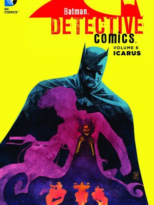 BATMAN DETECTIVE COMICS TP VOL 06 ICARUS