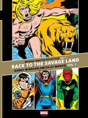 Marvel Creator Collection #1 HC Vol 01 Back To The Savage Land: Barry Windsor-Smith At Marvel