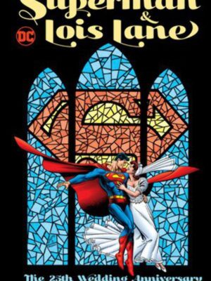 Superman & Lois Lane The 25th Wedding Anniversary Deluxe Edition Hardcover