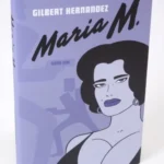 Maria M. Book 1 by Gilbert Hernandez